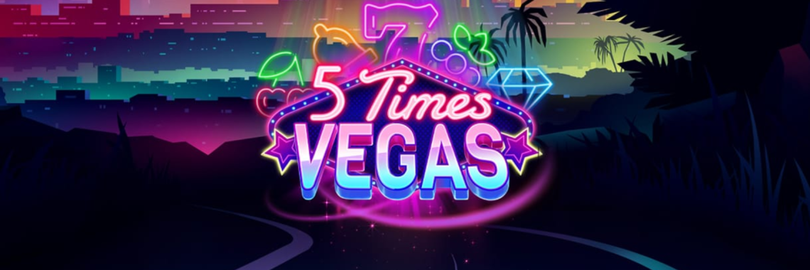 slot 5 Times Vegas